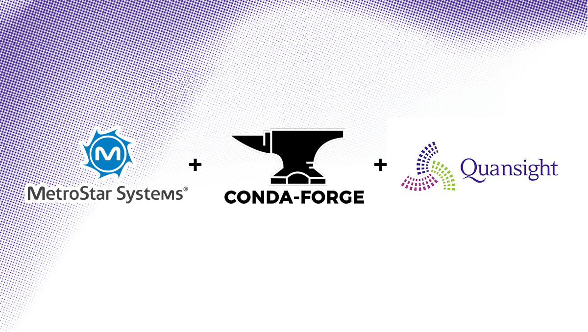 Logos of MetroStar Systems, conda-forge, and Quansight, representing their collaboration.